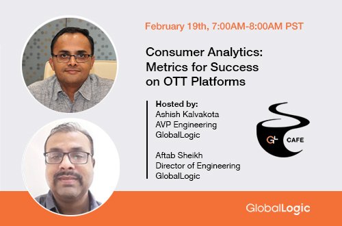 GlobalLogic Cafe: Consumer Analytics — Metrics for Success on OTT Platforms