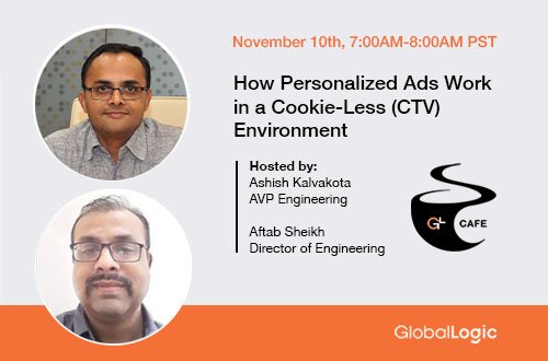 GlobalLogic Cafe: How Personalized Ads Work in a Cookie-Less (CTV) Environment