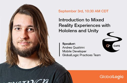 GlobalLogic Cafe: Introduction to Mixed Reality Experiences with Hololens and Unity
