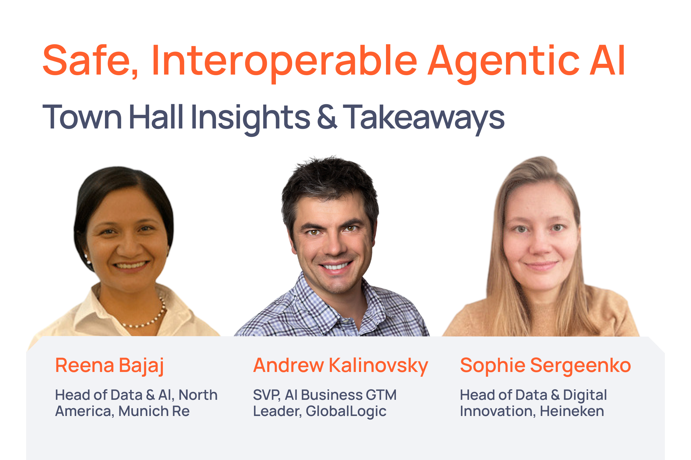 Banner promoting 'Safe, Interoperable Agentic AI' and 'Town Hall Insights & Takeaways' with three speaker headshots beneath the title (Reena Bajaj, Andrew Kalinovsky, Sophie Sergeenko).
